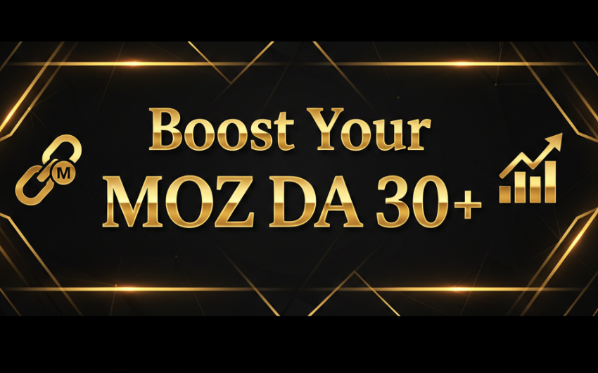 Boost Your MOZ DA and PA to Over 30+ and Create 10 HQ...