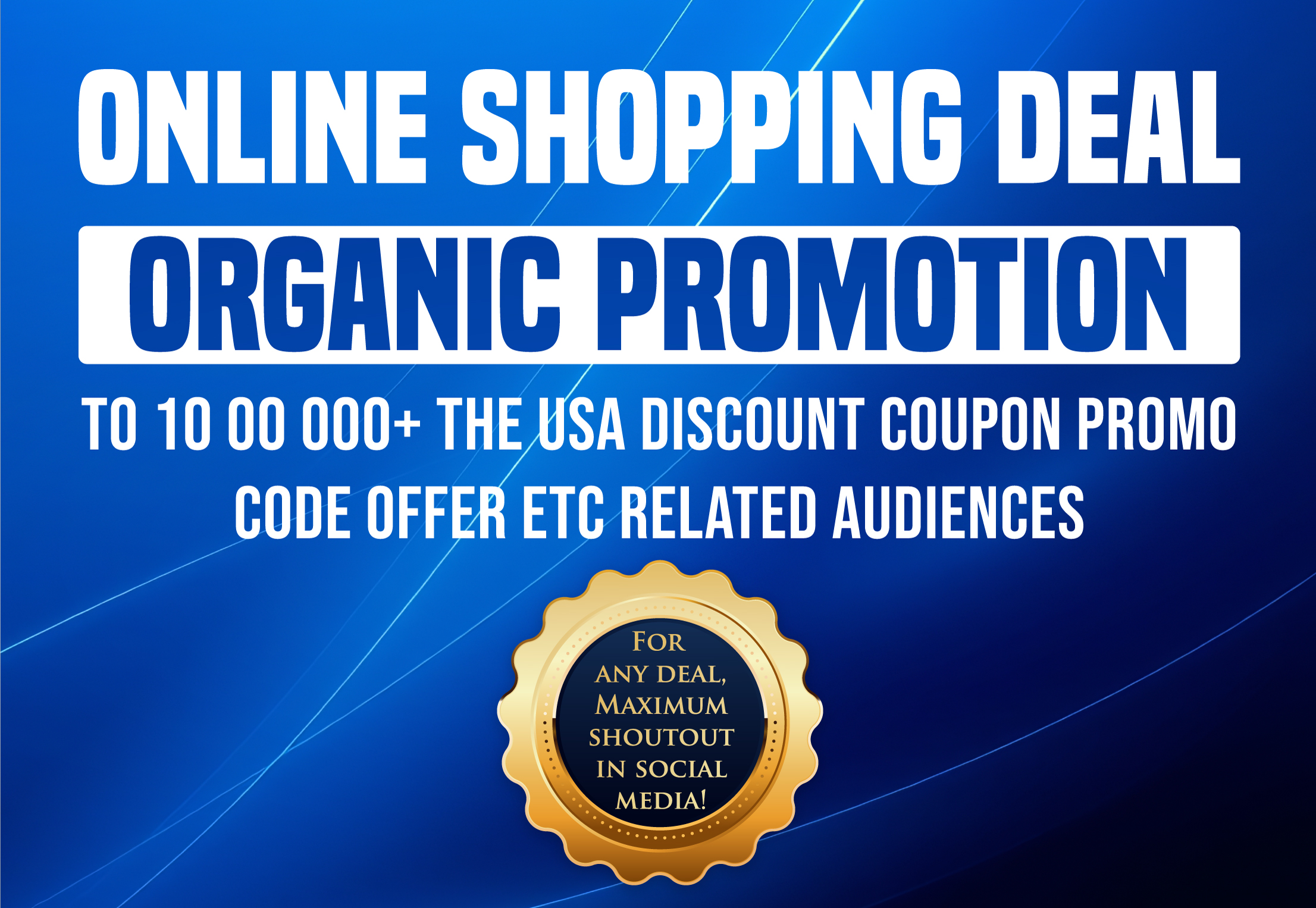 Online Shopping Deal Organic Promotion to 10 00 000 Target Audiences in the USA