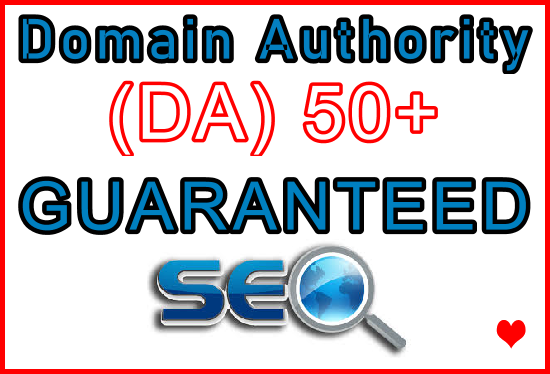 Increase Your Domain Authority (DA) 50+ Guaranteed in 30-45 Days