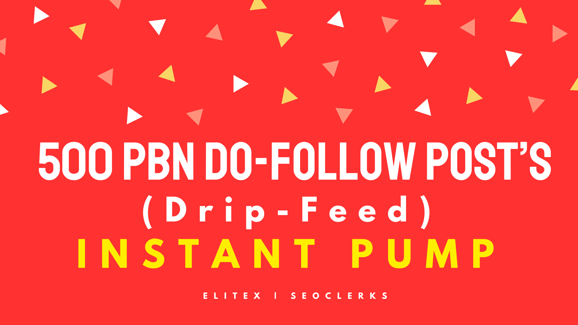 INSTANT PUMP With 500 PBN Do-Follow Posts - Free Drip-feed