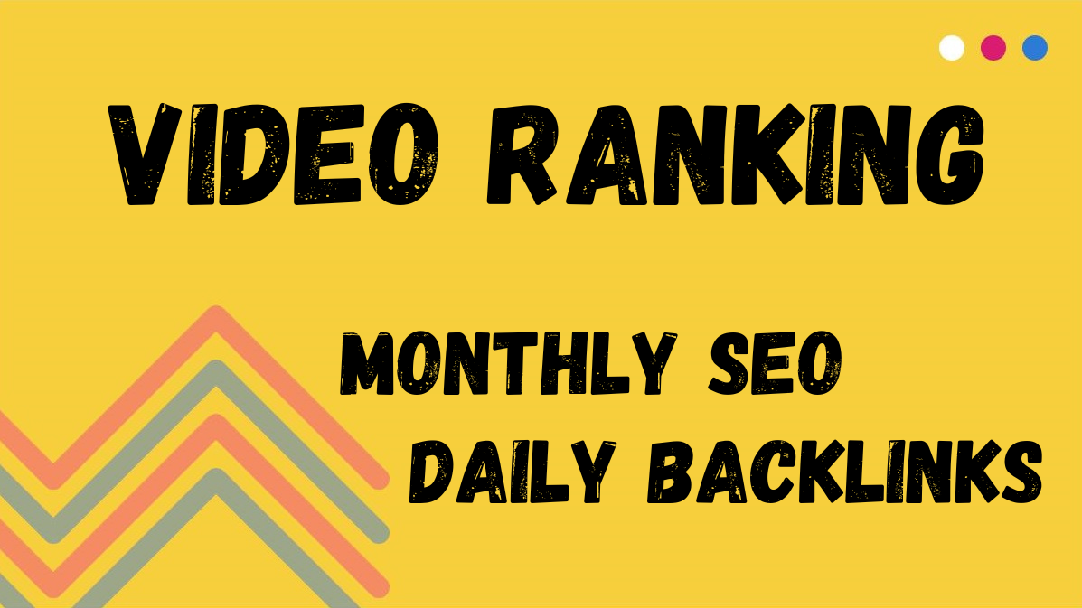 VIDEO RANKING SEO - MONTHLY CAMPAIGN WITH DAILY BACKL...