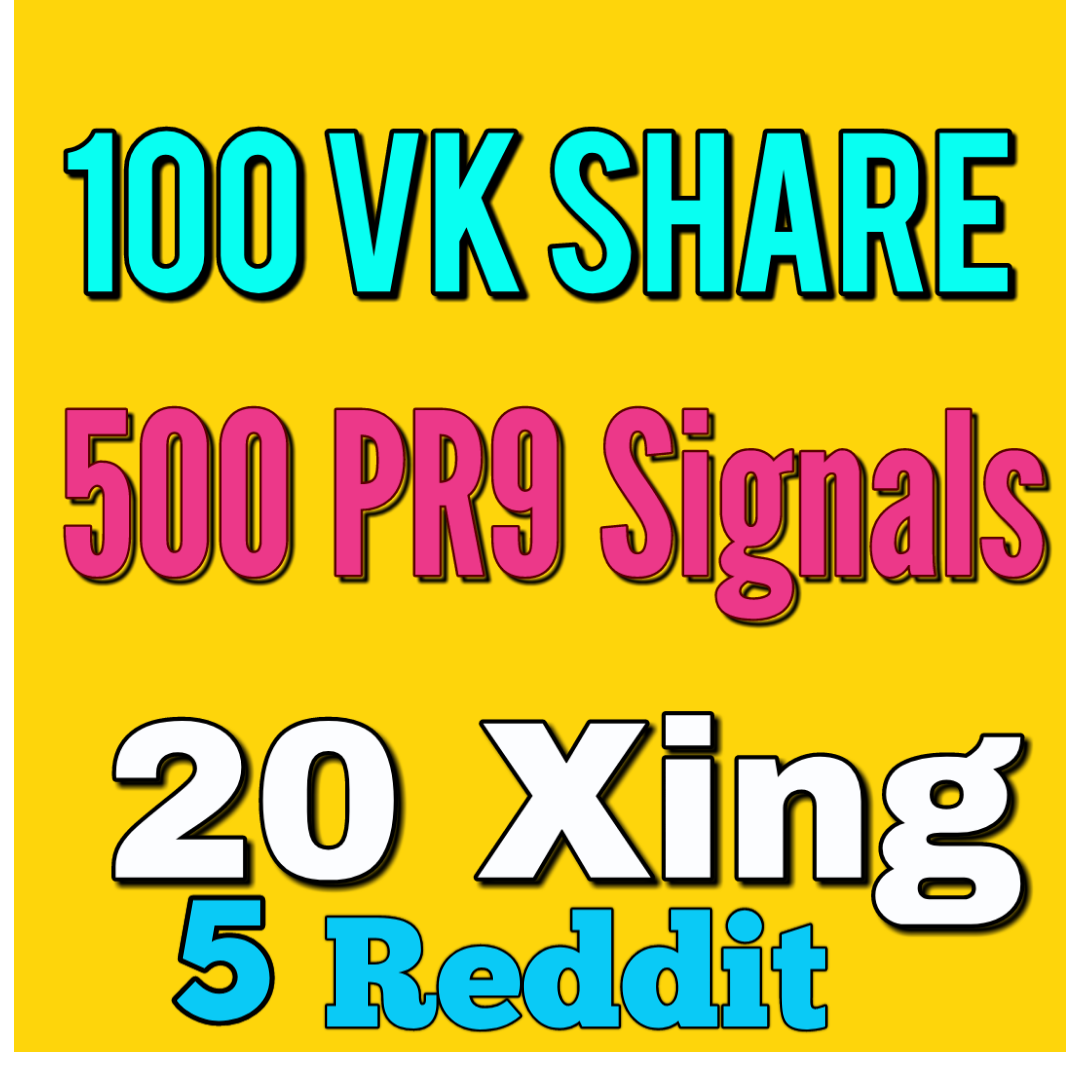 100 Vk Share 500 PR9 And 20 Xing or 5 Reddit social b...