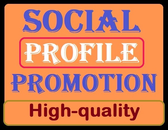 Social Media Profile Promotion High Quality