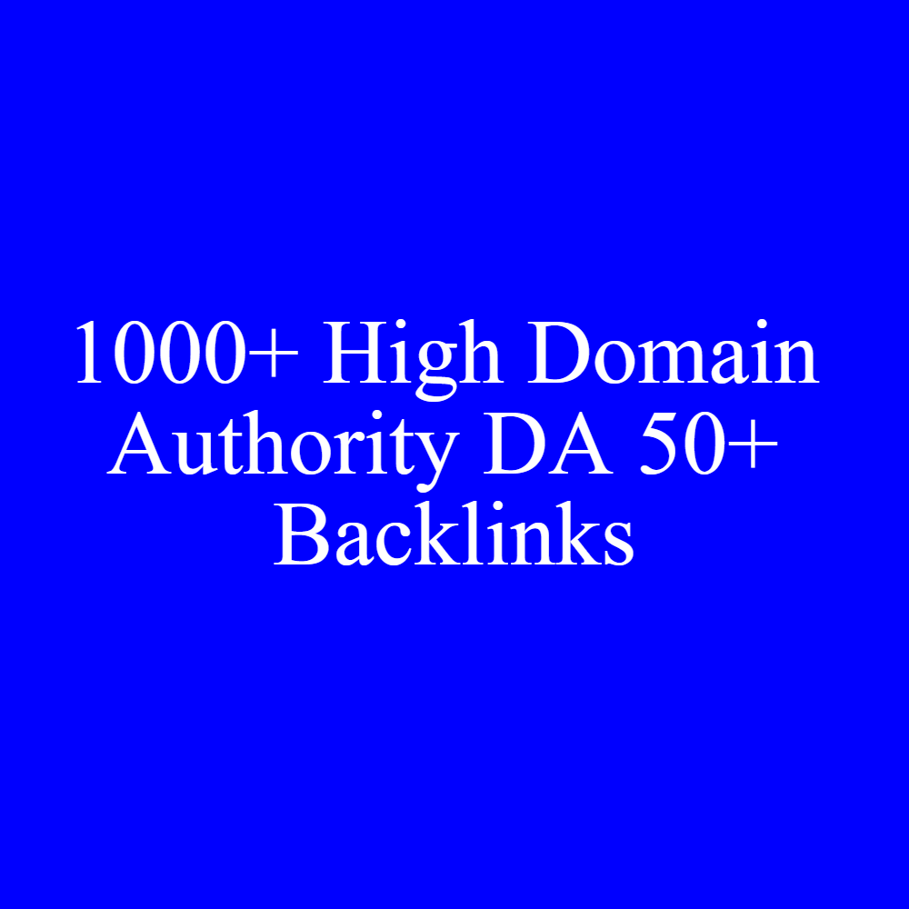I Will Give 1000+ High Domain Authority DA 50+ Backli...