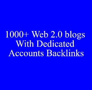 I Will Give 1000+ Web 2.0 blogs With Dedicated Accounts Backlinks