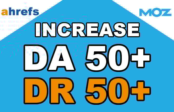 Increase Domain Rating DR 50+ ahrefs & MOZ Authority DA 40+