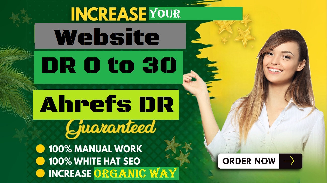 will increase your Ahrefs Domain Rating DR 0 to 30+ by using Manual White Hat Seo