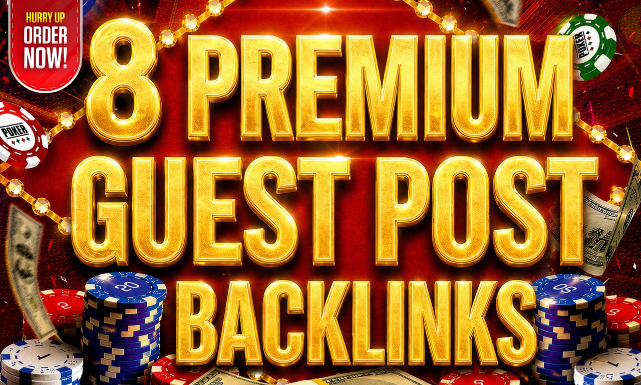 Get 8 Premium Guest Posts (DR50+ / DA50+) &ndash; 15K+ Traffic Sites &ndash; Powerful Dofollow Backlinks for Cas