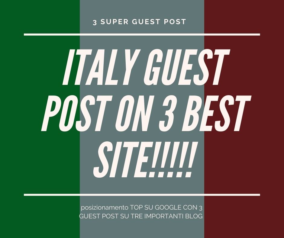 3 guest post on 3 best site in Italy Top for Google i...