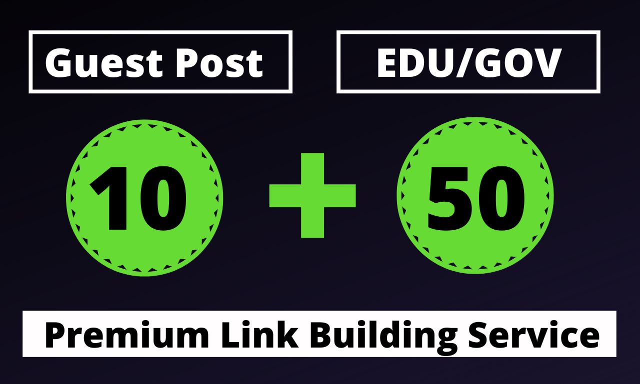 10 Dofollow Guest Posts and 50 Edu Gov Backlinks for Google Ranking
