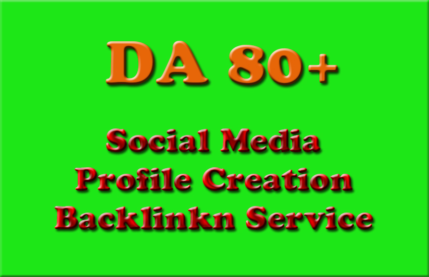 DA 80+ 110 High PR Social Profile Creation SEO Backli...