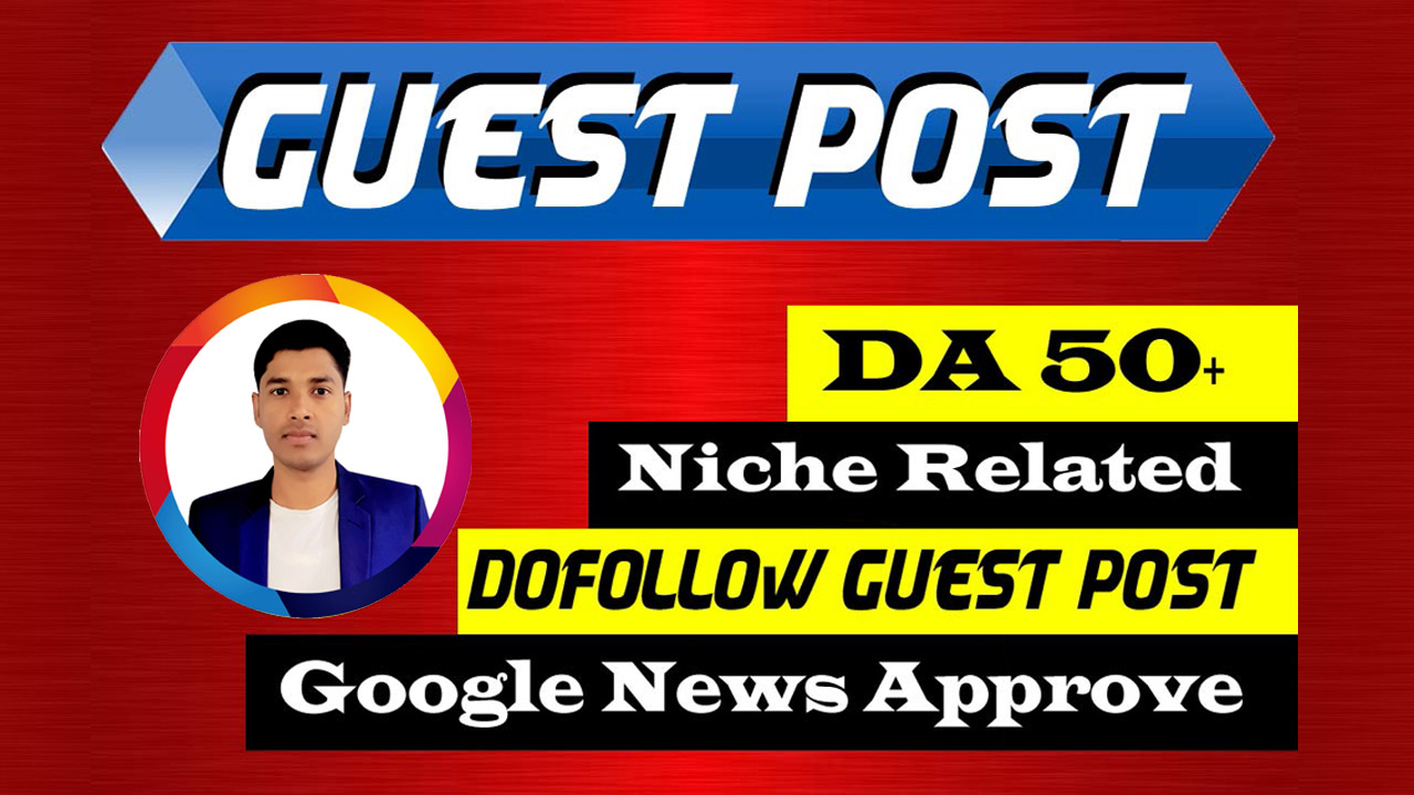 Write and Publish 5 Niche Dofollow Guest Post on Google News Sites