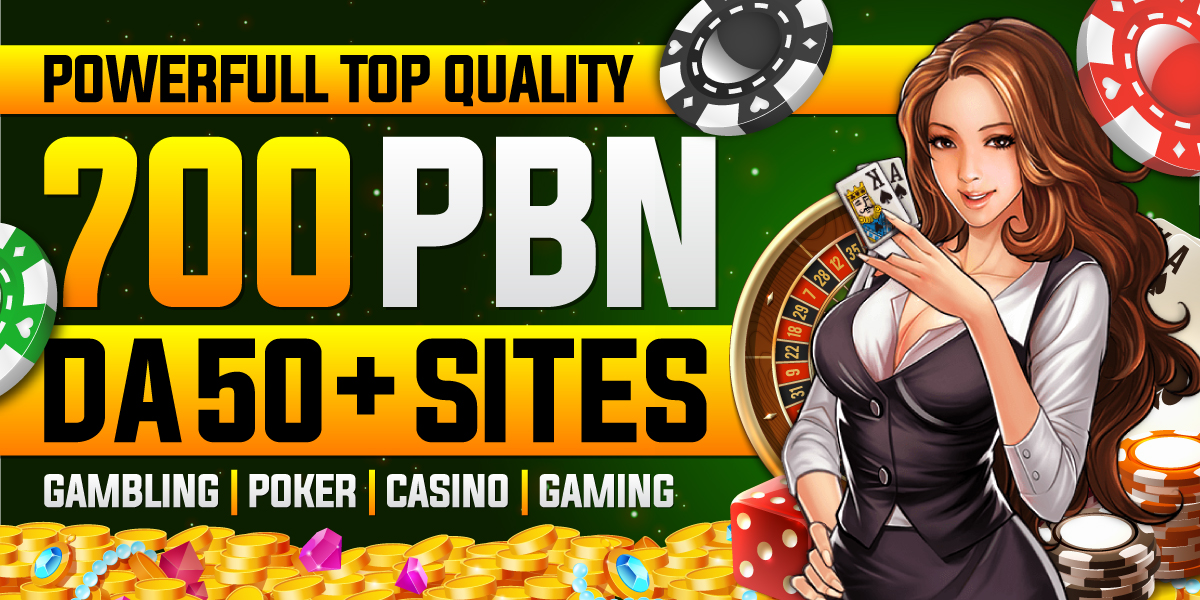 PowerFull 700 Top Quality PBN DA 50 Gambling Poker Casino Gaming Backlinks 