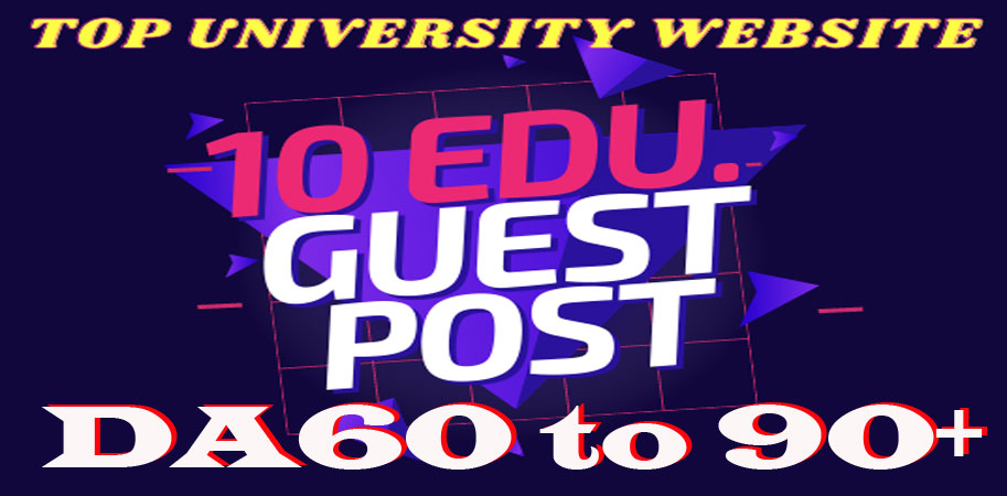 Publish 10 Edu Guest Posts on High DA90+ Sites 