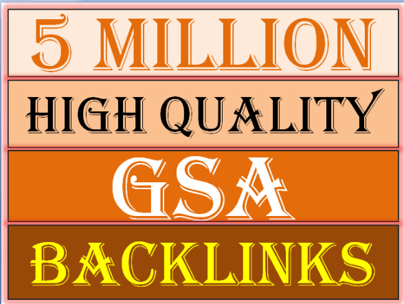 5 Millions GSA Backlinks for whitehat seo to rank your page,website,videos