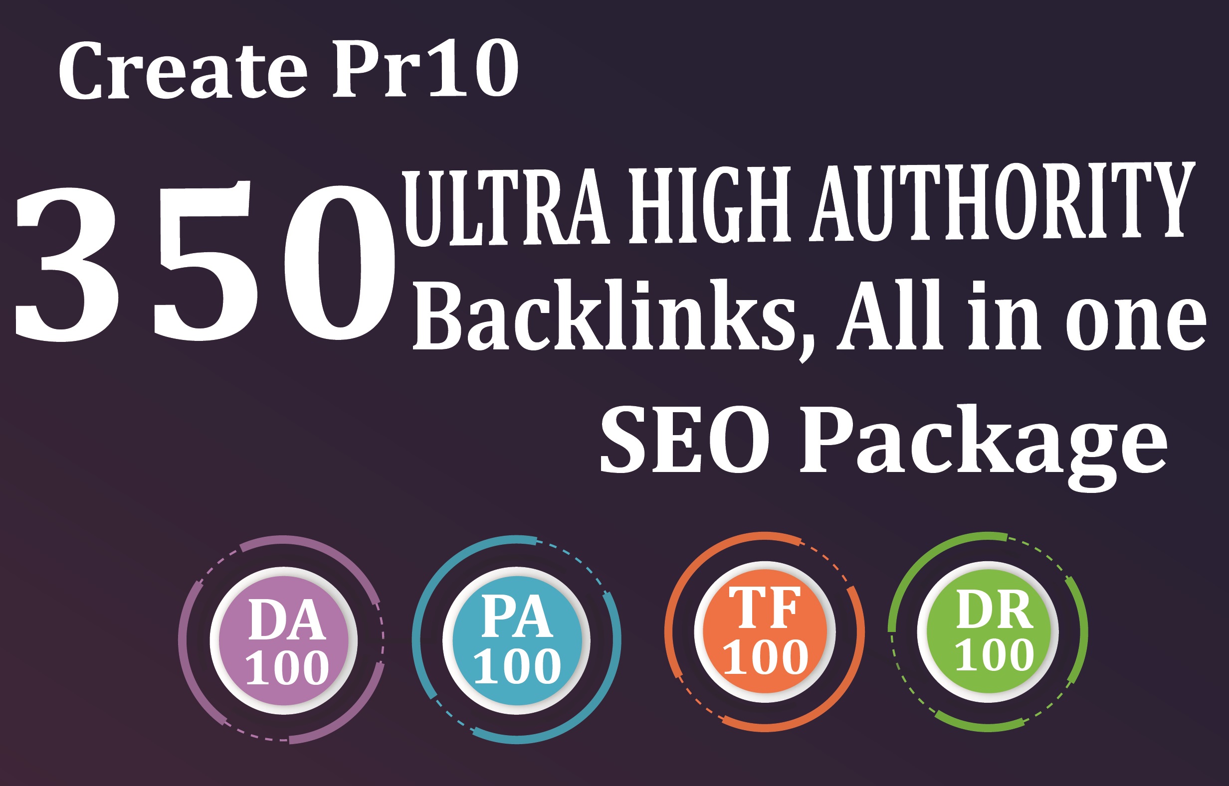Create 350 PR-10 ULTRA HIGH AUTHORITY Backlinks, All in one SEO Package