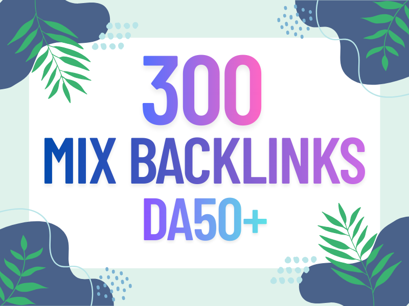 300 DA50+ High Authority Mixed Backlinks &ndash; Premium SEO Ranking Package