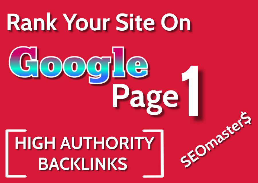 Get High authority and Google friendly Backlinks - SEO Services