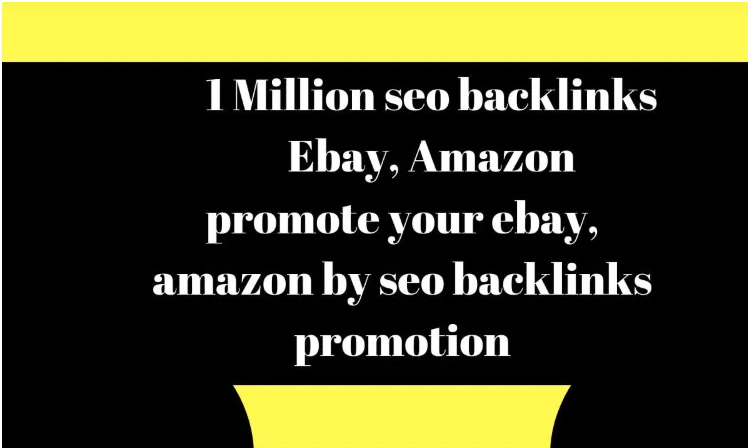 I will promote your ebay, amazon by seo backlinks pr...