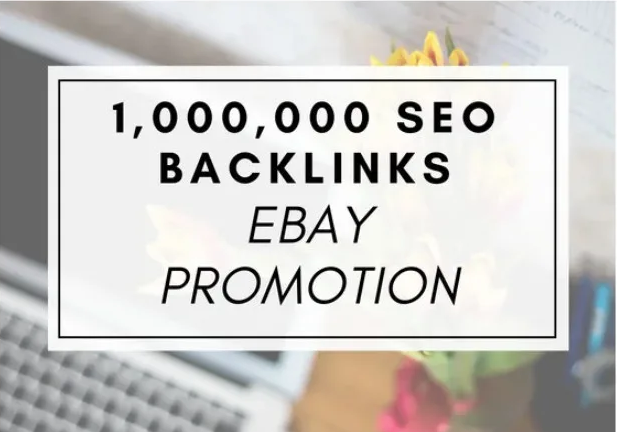 I will create 1 million SEO backlinks for ebay promot...