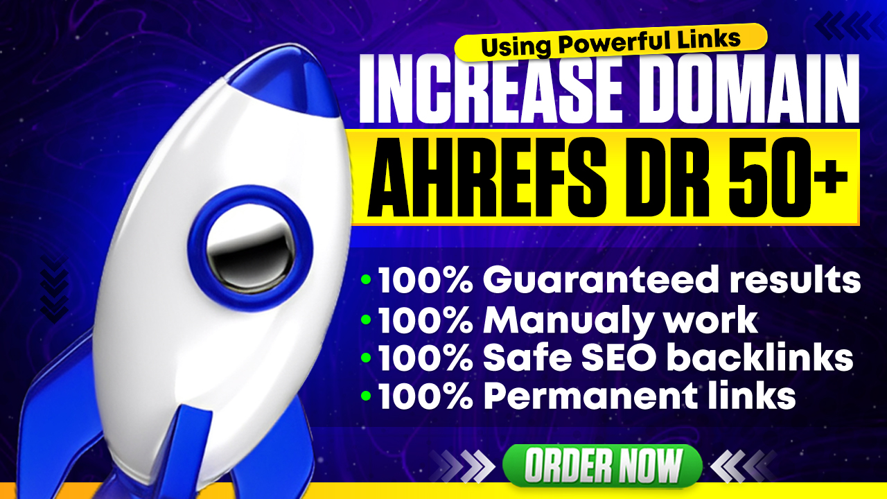 Increase Domain Rating Ahrefs DR 50+ Using Authority White Hat SEO backlinks - Safe And Manual