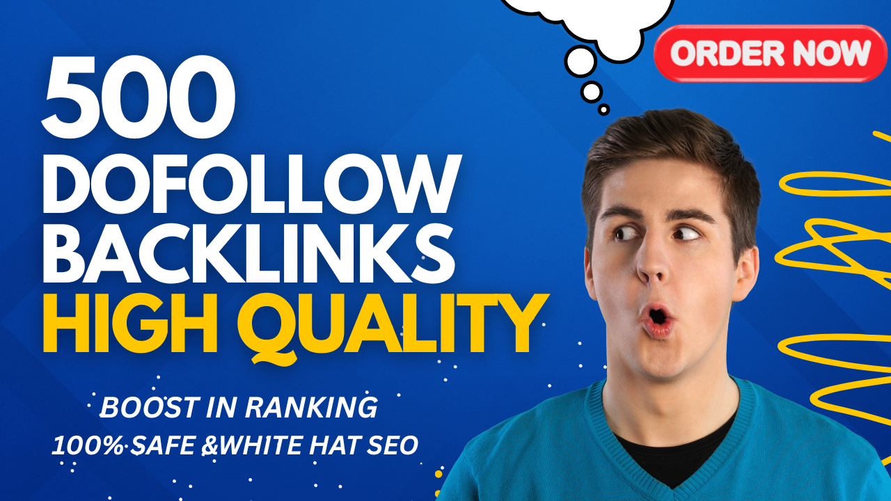 Get 500 Powerful Dofollow Backlinks to Rank Your Website Fast