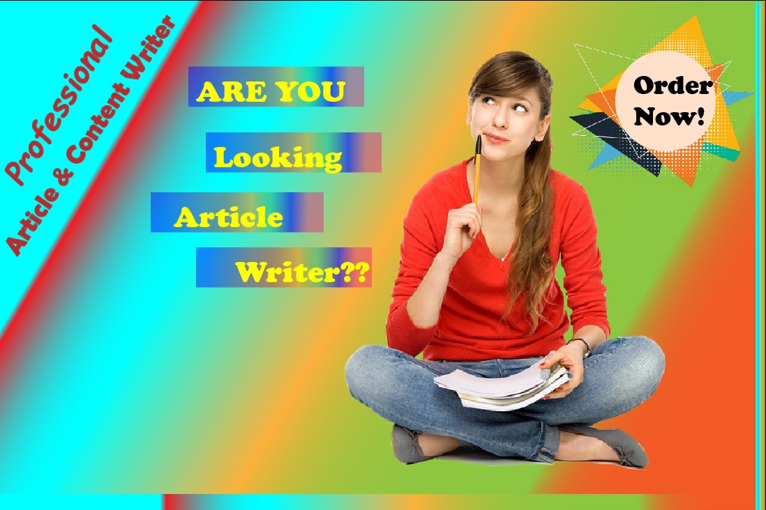 I will write 1000 words unique article and content wr...