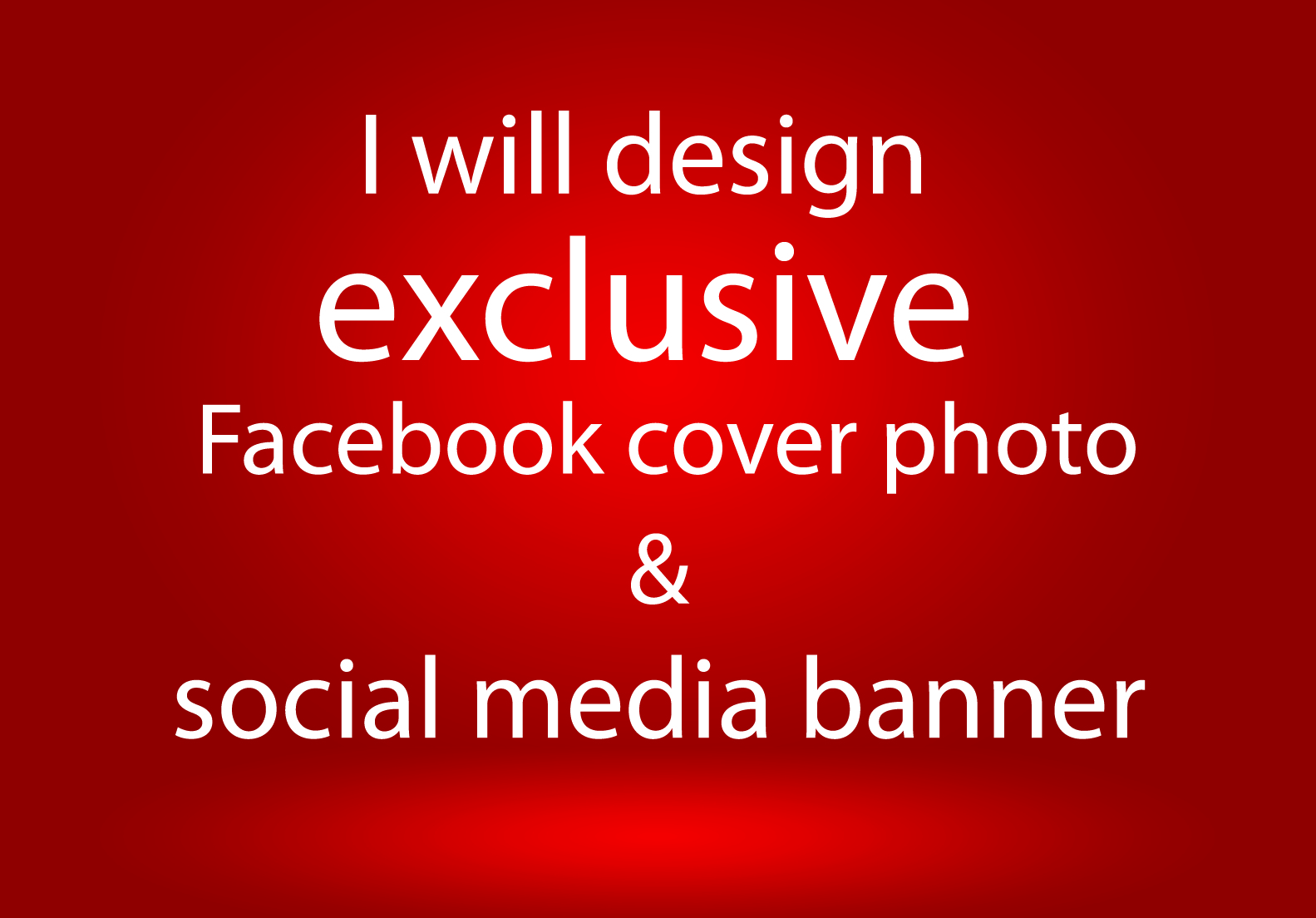 I will design exclusive Facebook cover photo & so...