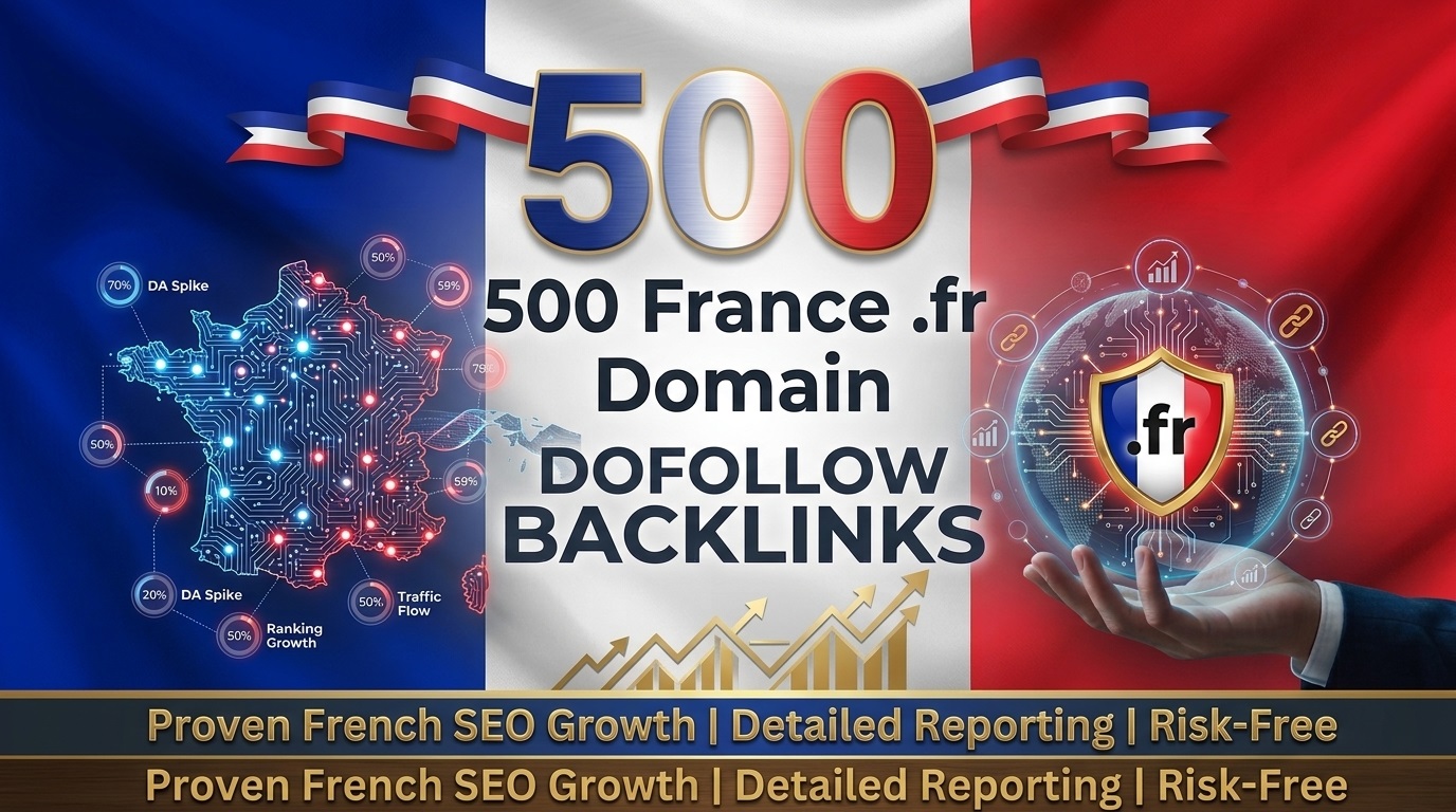500 High-DA France .fr domain dofollow backlinks for French SEO ranking