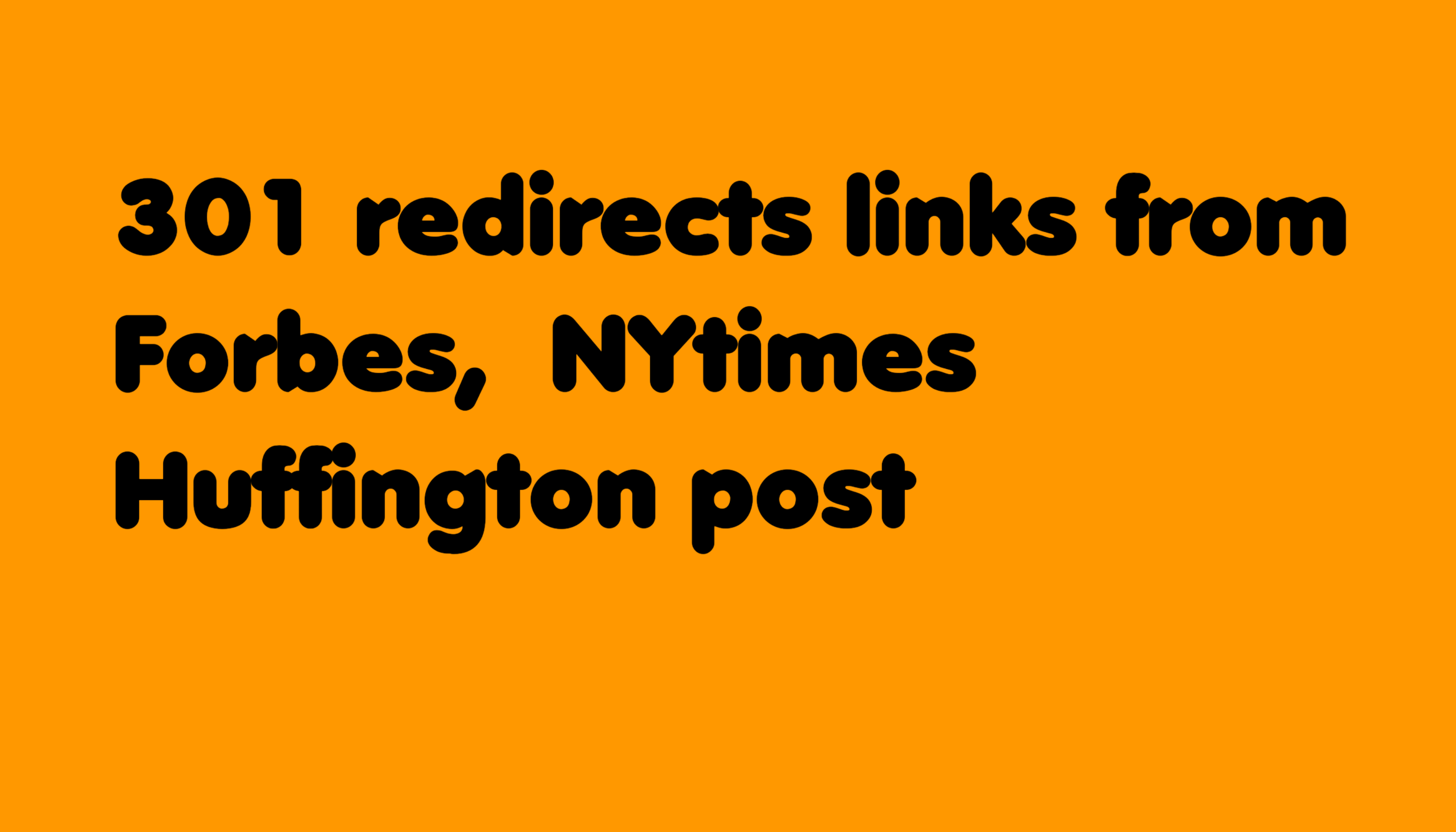 301 redirect backlink from DA90 Forbes, HuffingtonPo...
