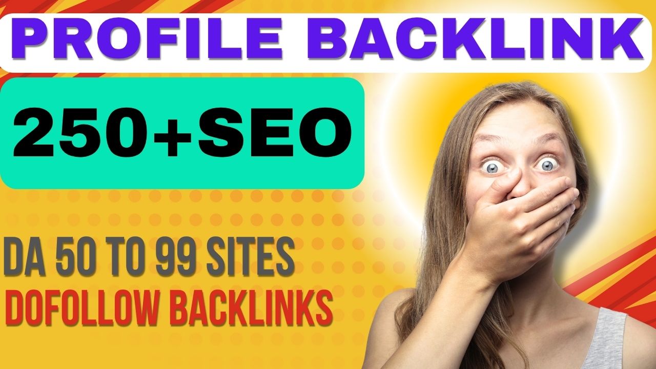 I Will Get 250 high-quality SEO profile backlinks man...