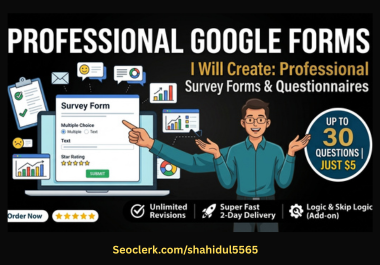 I will create up to 30 questions for google forms, surveys, and questionnaires