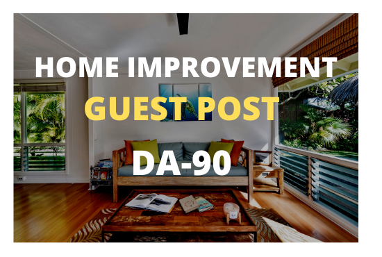 I will do high da guest post on home improvement blog