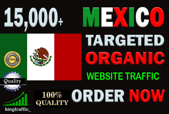 15,000 High Quality Mexican web visitors real targete...