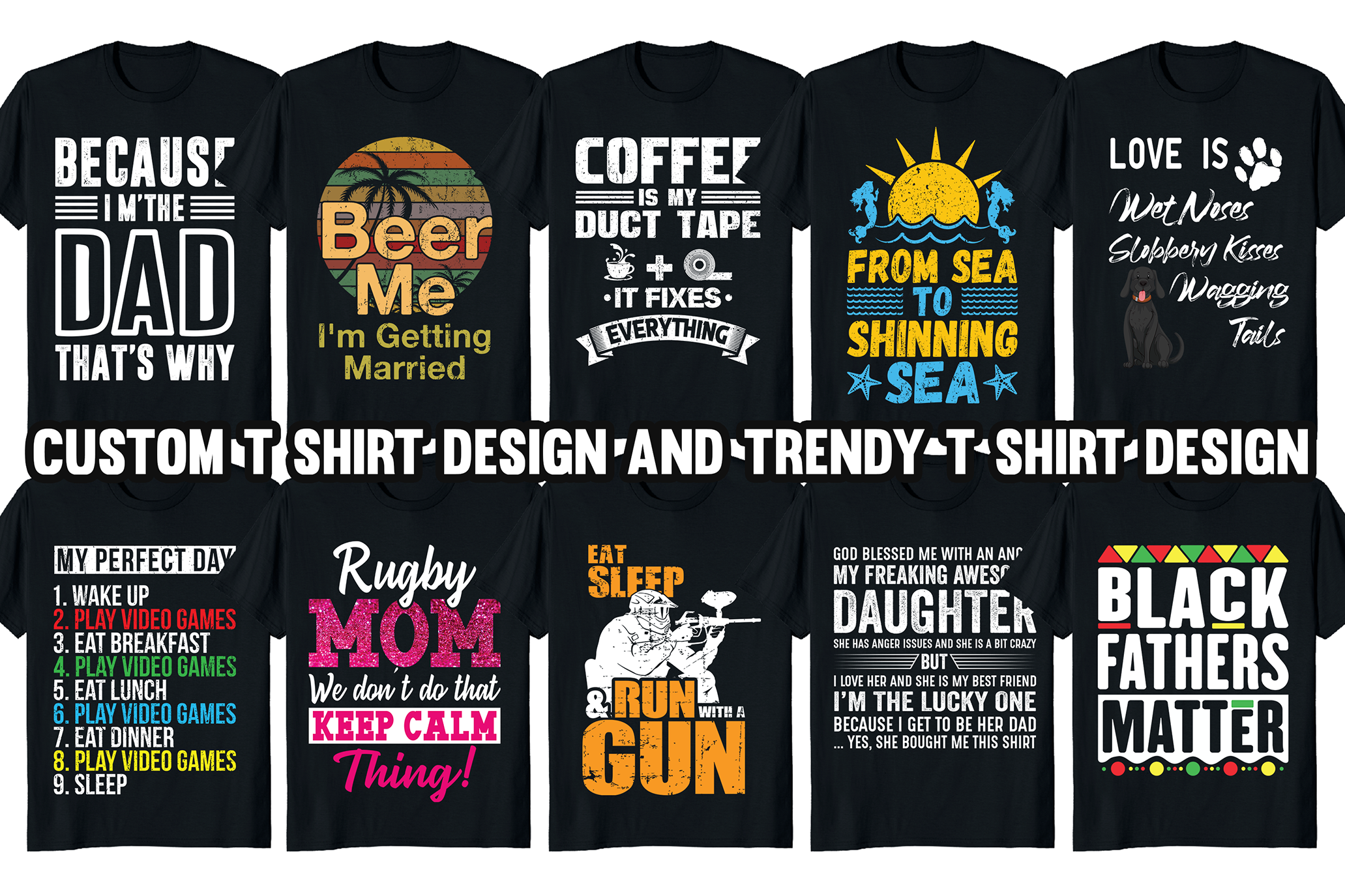 Custom t shirt design and trendy t shirt design