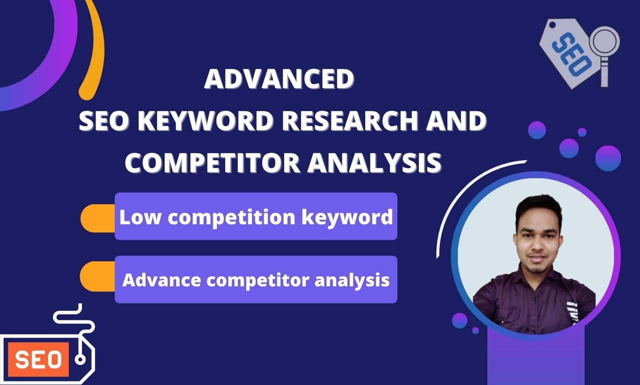 I will do advanced SEO keyword research and competito...