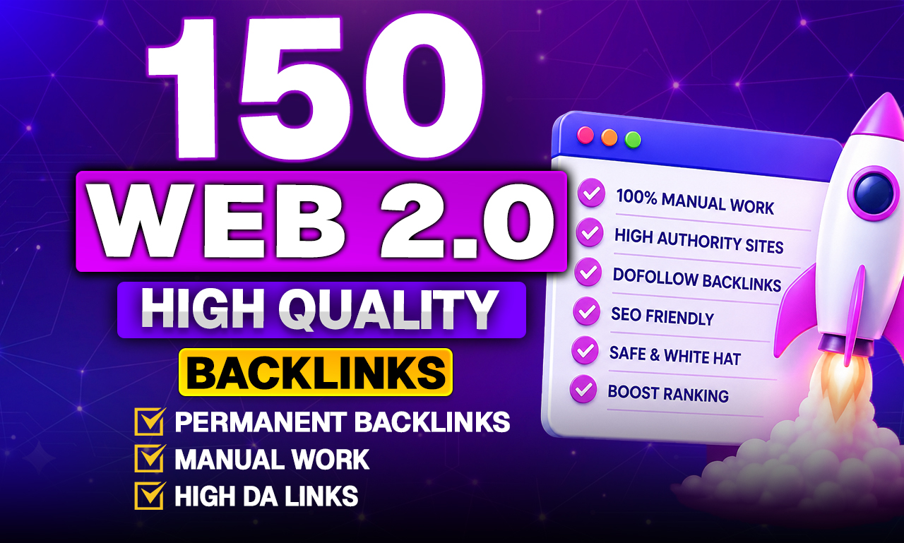 Get Powerful 150 Web 2.0 Backlinks to Enhance Your Website Authority