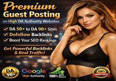 10 Premium Guest Posts on High DA Authority Websites With Dofollow Backlinks