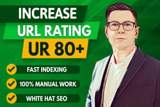 I will increase url rating, ahrefs ur 75plus with SEO backlinks