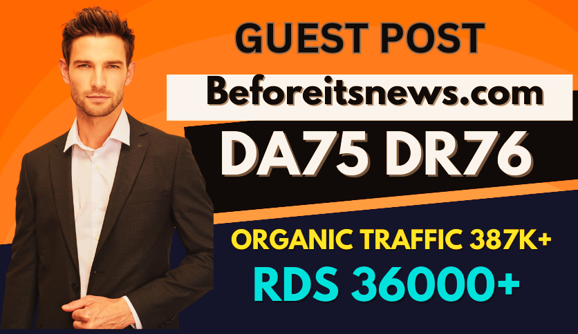 Write And Publish GuestPost on beforeitsnews. com Web...