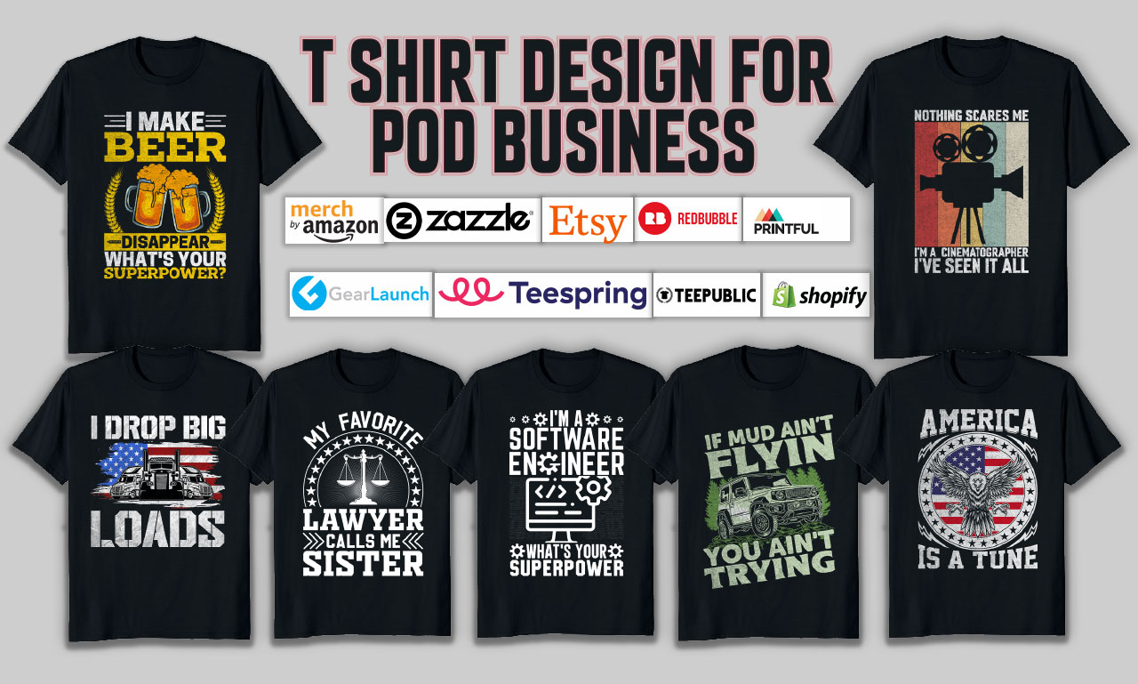 t shirt design for pod business merch by amazon or ge...