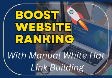 White Hat Manual Link Building for Boost Website Rank...