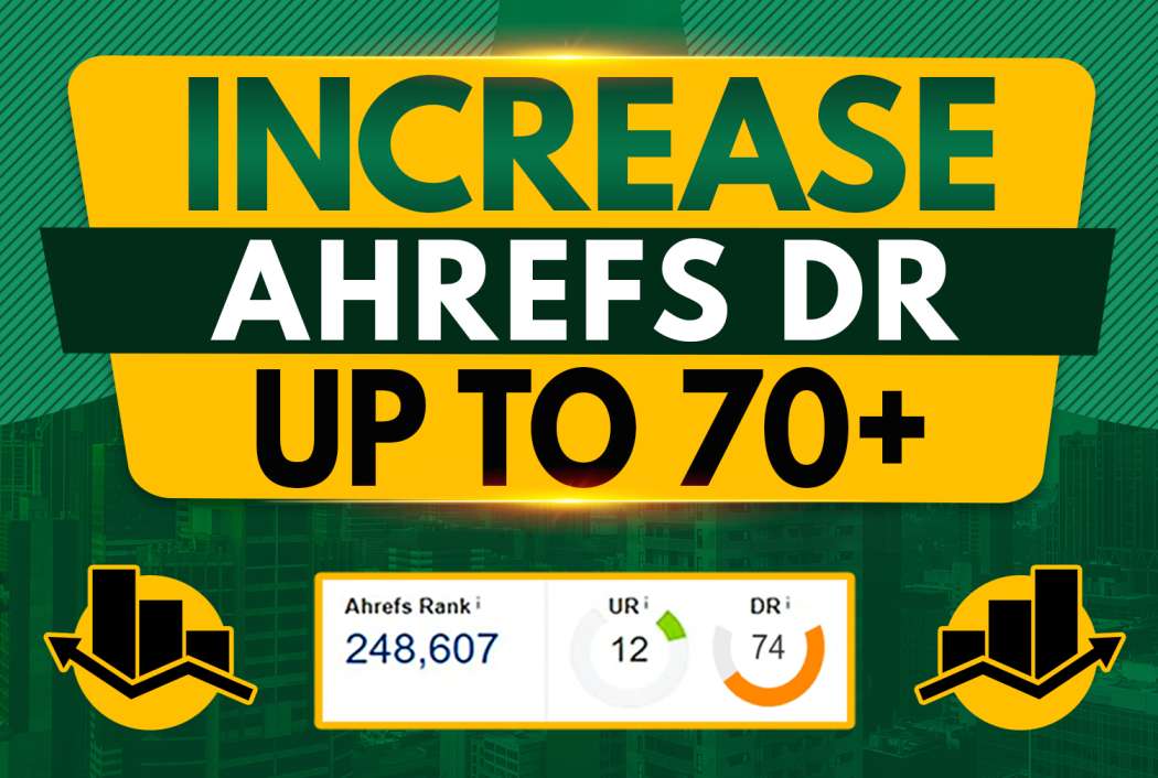 Increase your website Ahrefs DR to 70+