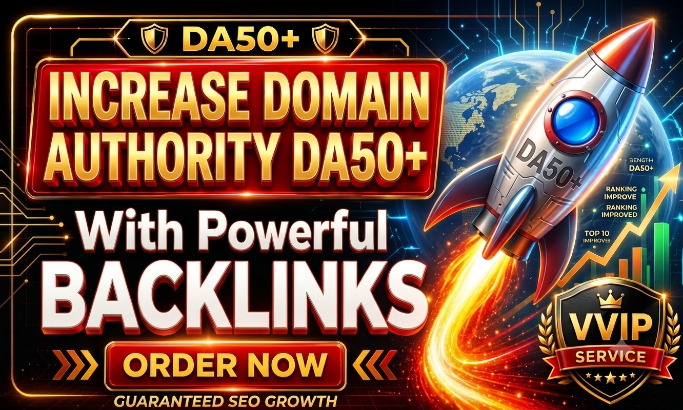 Increase Domain Authority DA50+ with powerful backlinks