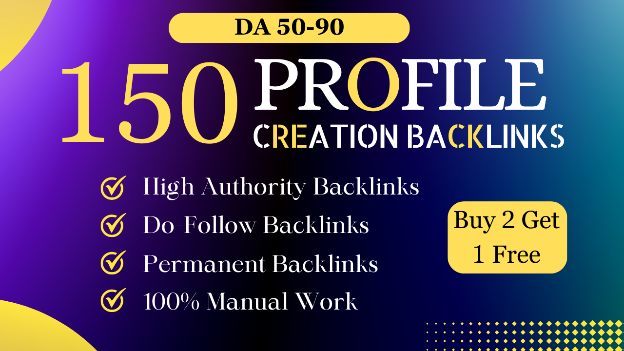 150 High Quality Profile Creation Backlinks on DA 50 ...