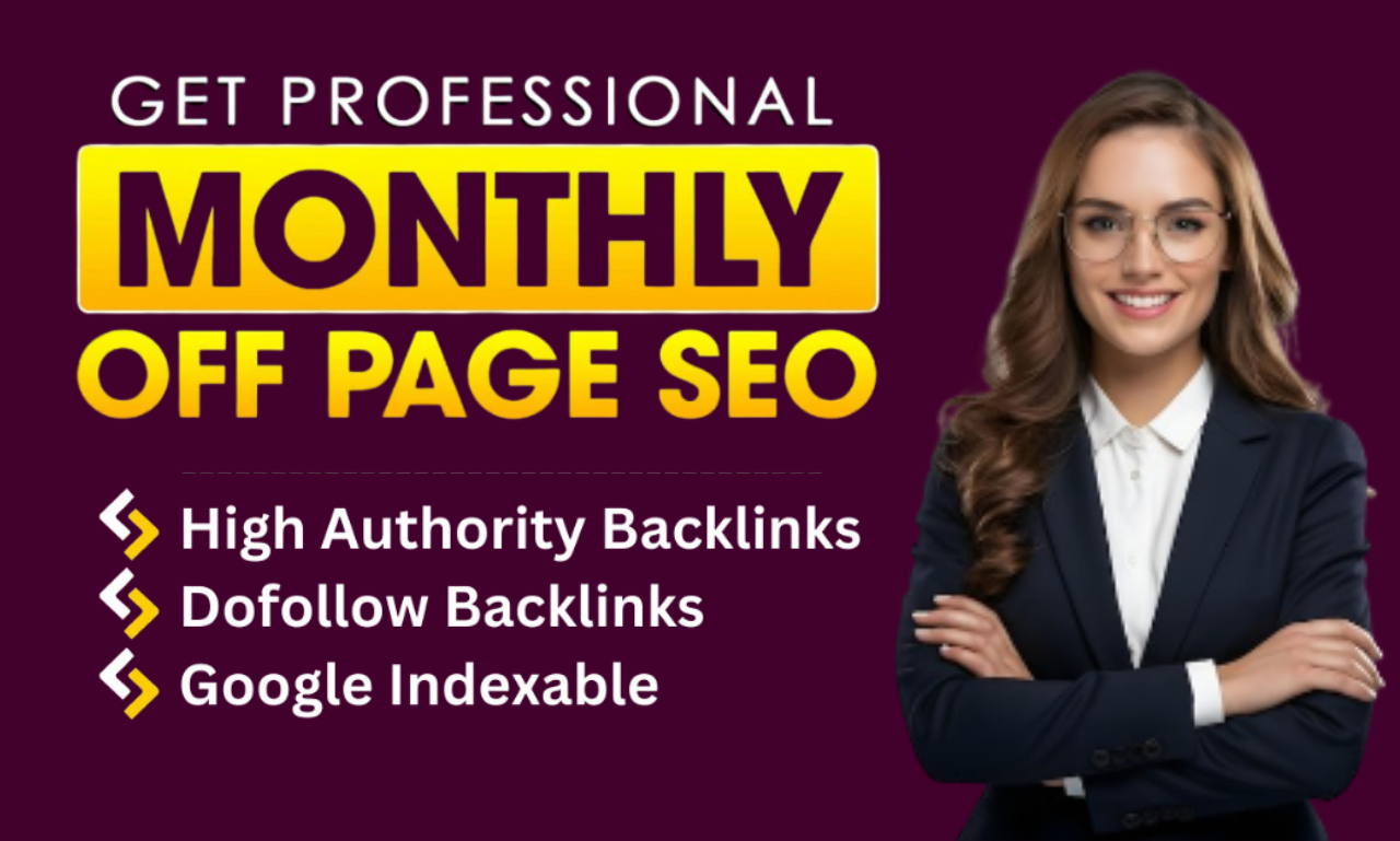 I will do Monthly off page SEO with high authority wh...