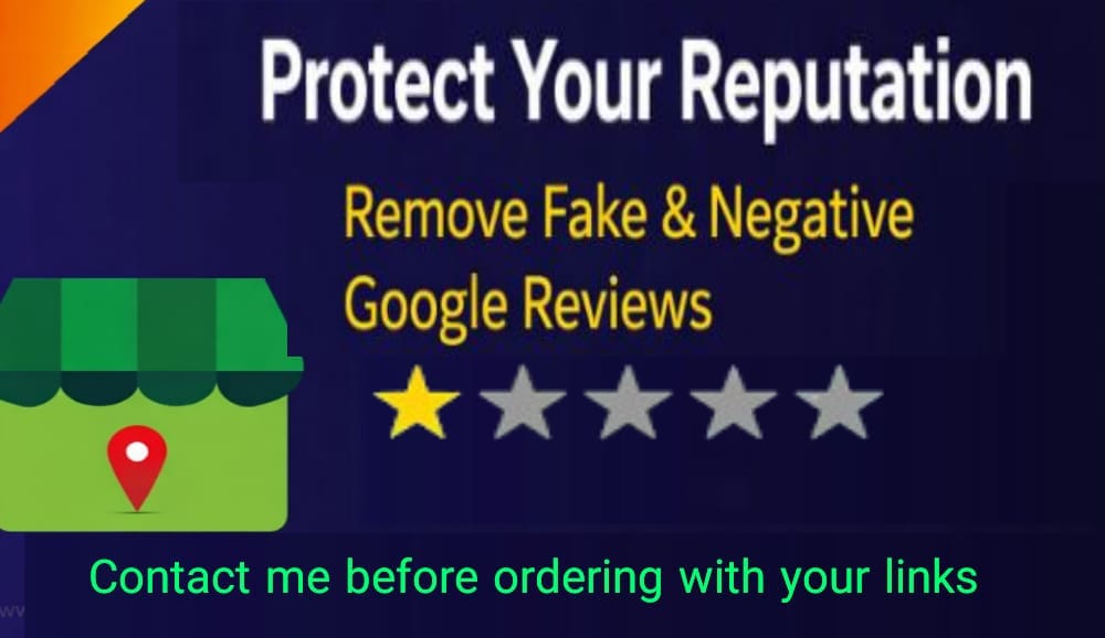 I will remove fake/negative google My business review...
