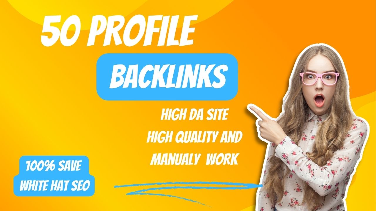 I will Provide 50 Profile Backlinks High DA Manual Ba...