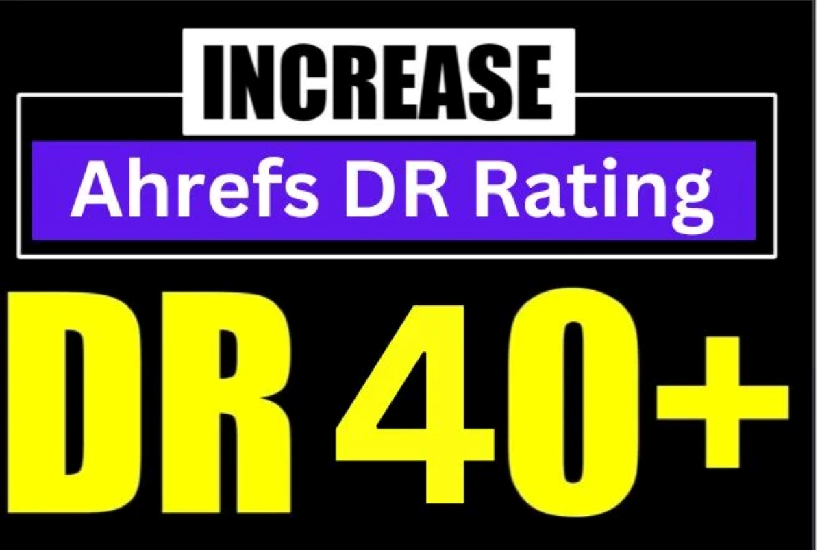 Increase Your Website Domain Rating 40 plus DR 40+ Ah...
