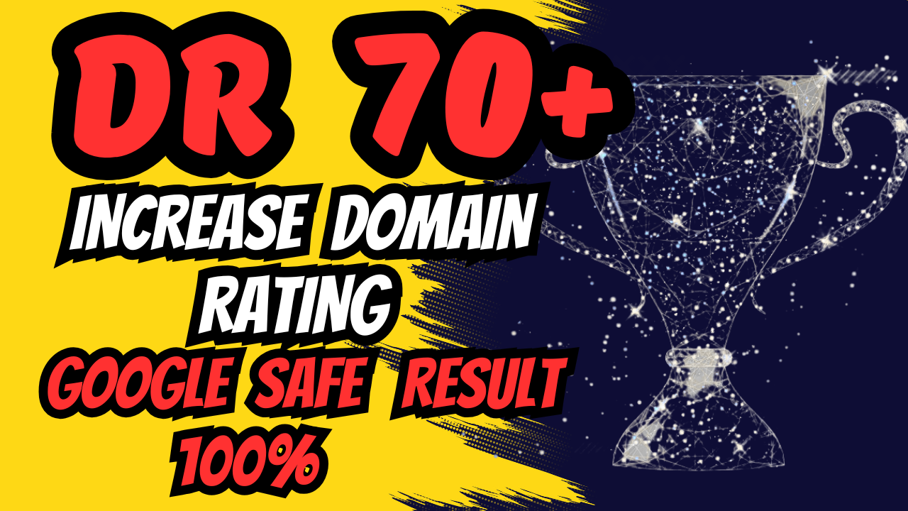 Boost Your Ahrefs DR to 70+ Google Safe Result 